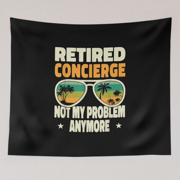 Item preview, Retired Men Retired Concierge Not My Problem Anymore designed and sold by Tannermayer.