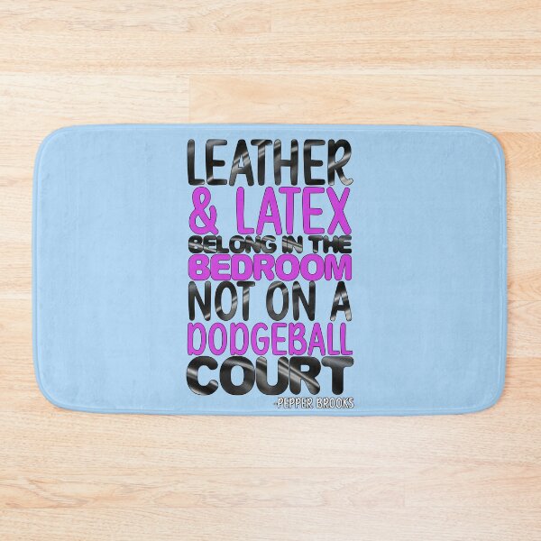 Item preview, Leather and latex belong in the bedroom not on a dodgeball court -Pepper Brooks, Dodgeball  designed and sold by Sticker Up.