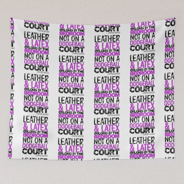Item preview, Leather and latex belong in the bedroom not on a dodgeball court -Pepper Brooks, Dodgeball  designed and sold by Sticker Up.