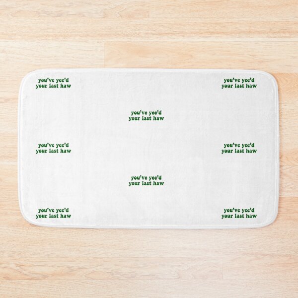Item preview, You’ve yee’d your last haw - green designed and sold by Madeline-13.