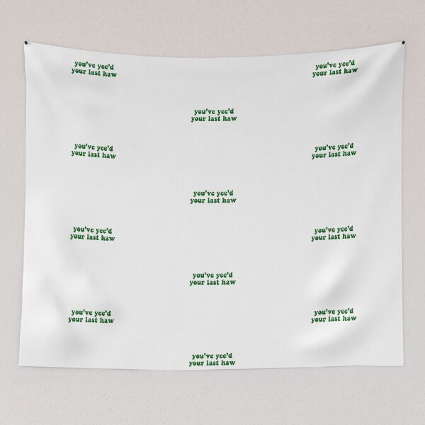 Item preview, You’ve yee’d your last haw - green designed and sold by Madeline-13.