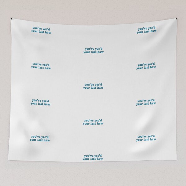 Item preview, You’ve yee’d your last haw - blue designed and sold by Madeline-13.