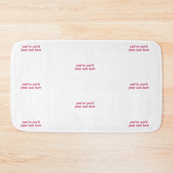 Item preview, You’ve yee’d your last haw - pink  designed and sold by Madeline-13.