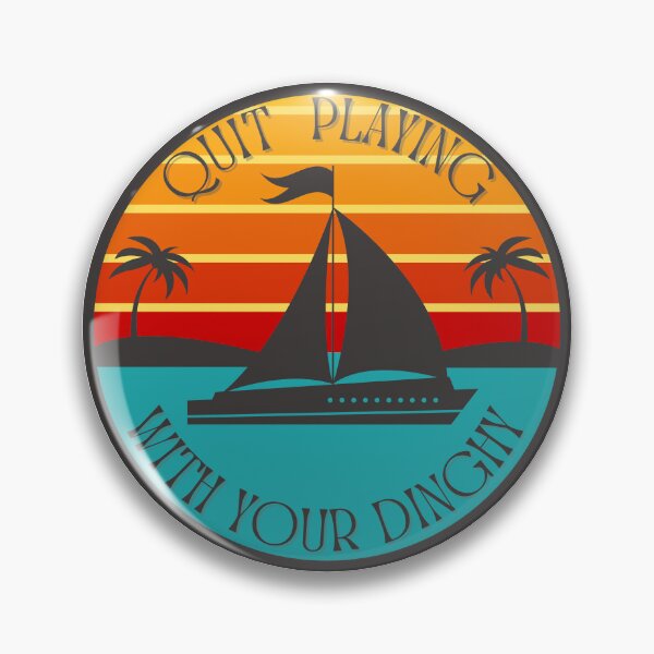Item preview, Quit Playing With Your Dinghy designed and sold by jrno11.