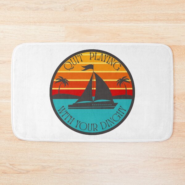 Item preview, Quit Playing With Your Dinghy designed and sold by jrno11.