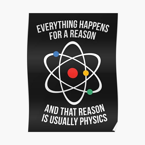 "reason is physics Posters " Poster for Sale by calvinFrederich Redbubble