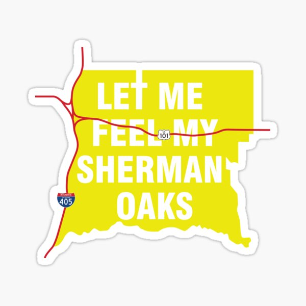 Item preview, Let Me Feel My Sherman Oaks designed and sold by TousleyDesigns.