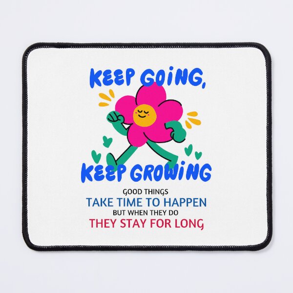 Item preview, Keep Going Keep Growing designed and sold by Quirky Dez.