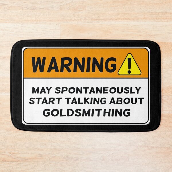 Item preview, Funny warning goldsmithing jewelry maker joke jeweler gift designed and sold by MetalicBabe.