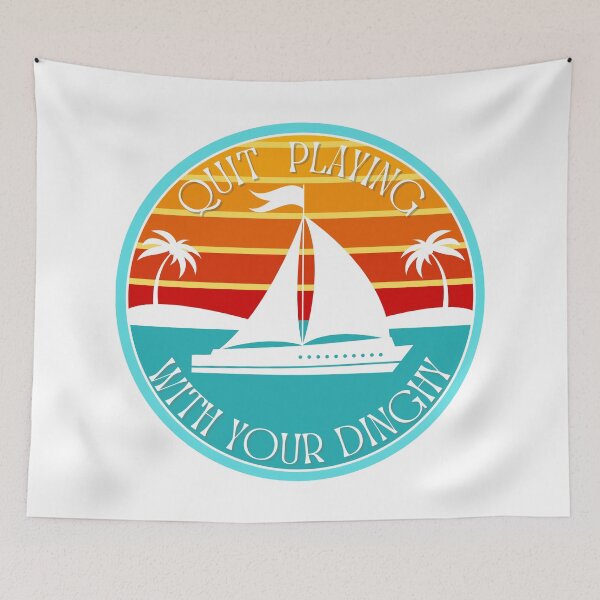Item preview, Quit Playing With Your Dinghy designed and sold by jrno11.