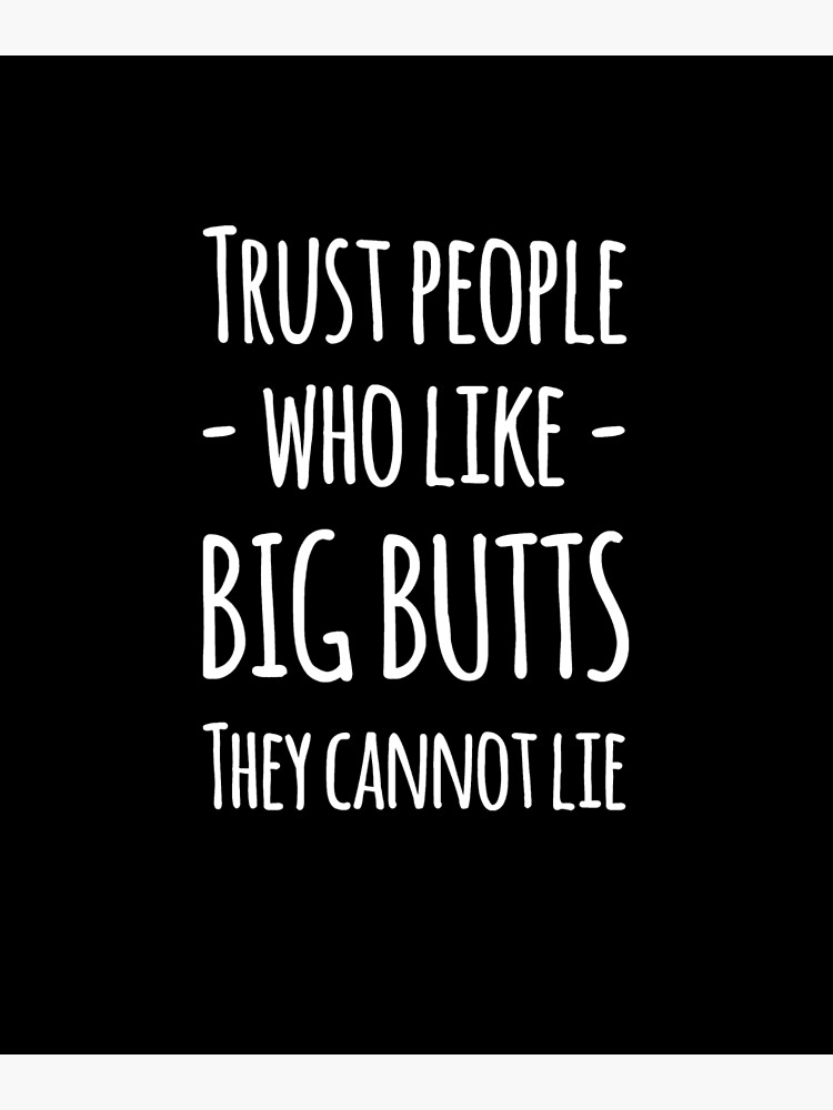 Big Butts Dont Lie