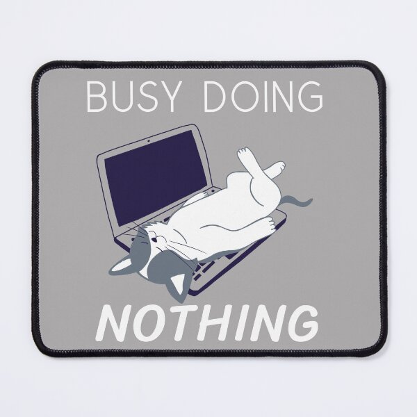 Item preview, Busy doing nothing designed and sold by OurBlairWorld.