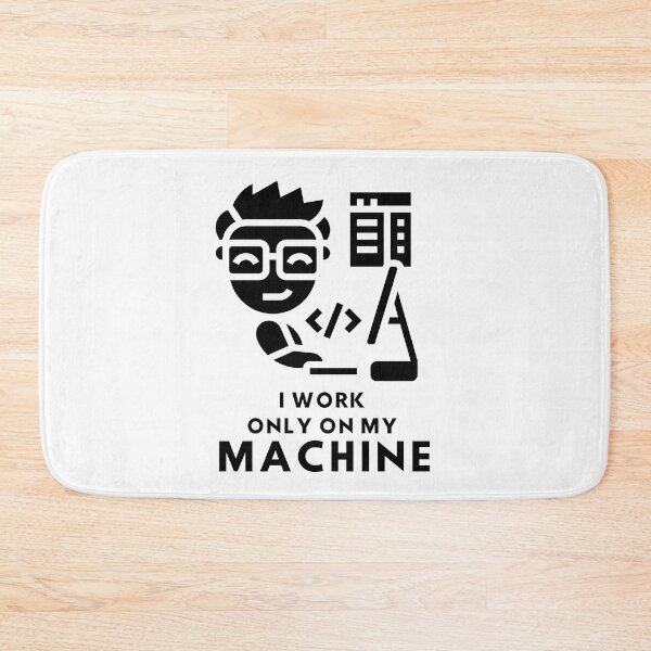 Item preview, I Work Only On My Machine designed and sold by Quirky Dez.
