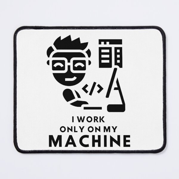 Item preview, I Work Only On My Machine designed and sold by Quirky Dez.