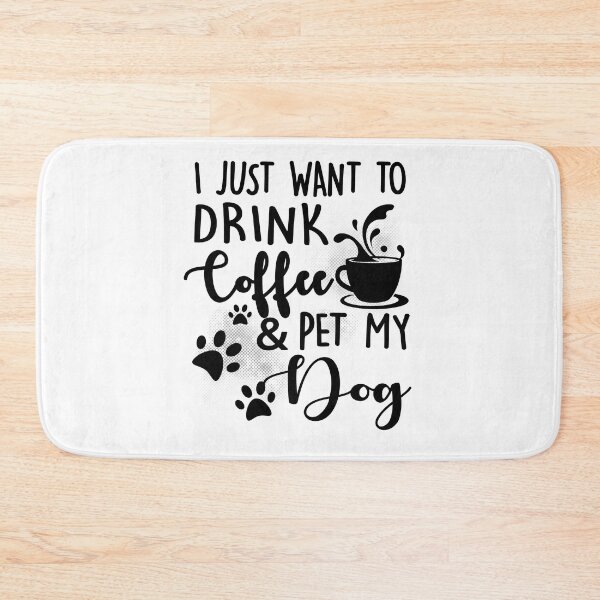Item preview, I Just Want To Drink Coffee Pet My Dog Dogs Lover Gift  designed and sold by Simeon	 Dorelus.