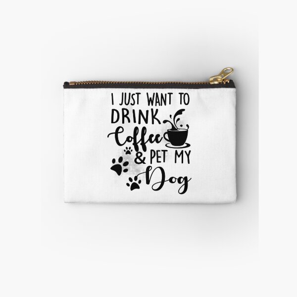 Item preview, I Just Want To Drink Coffee Pet My Dog Dogs Lover Gift  designed and sold by Simeon	 Dorelus.