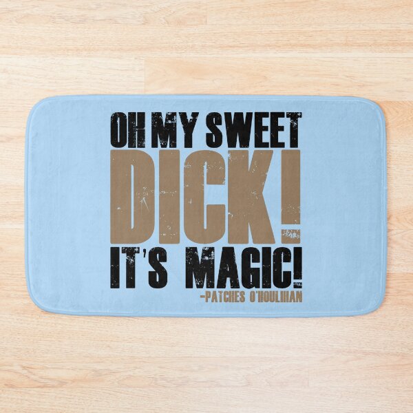 Item preview, Oh my sweet dick! It's magic! -Patches O'houlihan, Dodgeball  designed and sold by Sticker Up.