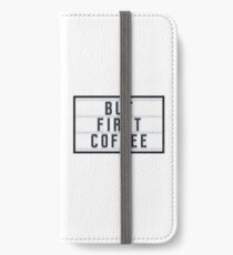 BUT FIRST COFFEE iPhone Flip-Case/Hülle/Skin