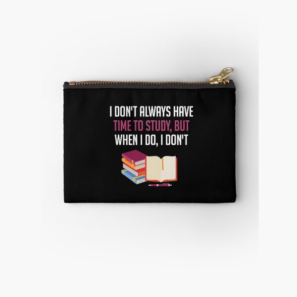 Item preview, I DON'T ALWAYS HAVE TIME TO STUDY BUT WHEN I DO I DON'T designed and sold by antipatic.