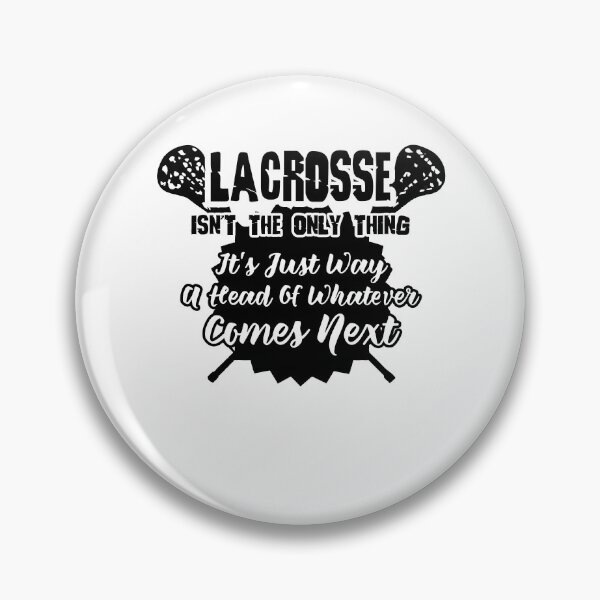 Item preview, Lacrosse Isn't The Only Thing designed and sold by UnknownArtistt.