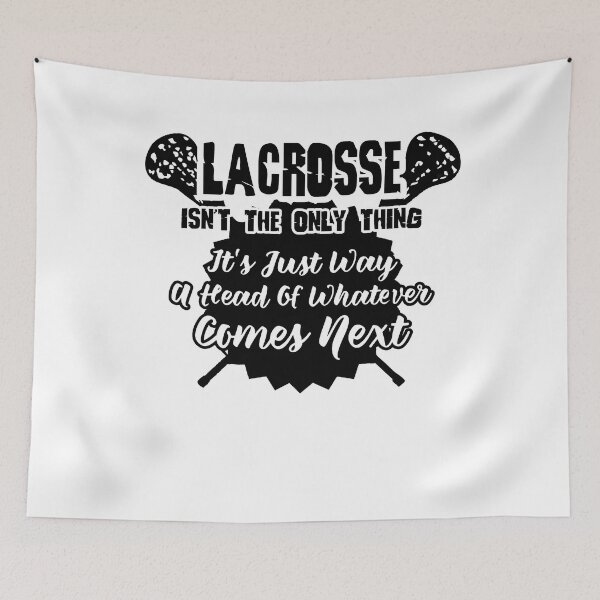 Item preview, Lacrosse Isn't The Only Thing designed and sold by UnknownArtistt.