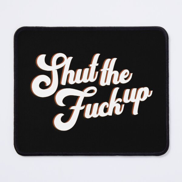 Item preview, Shut the Fuck Up Profanity designed and sold by lozchai.