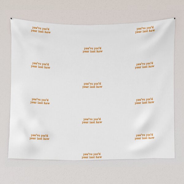 Item preview, You’ve yee’d your last haw - orange designed and sold by Madeline-13.