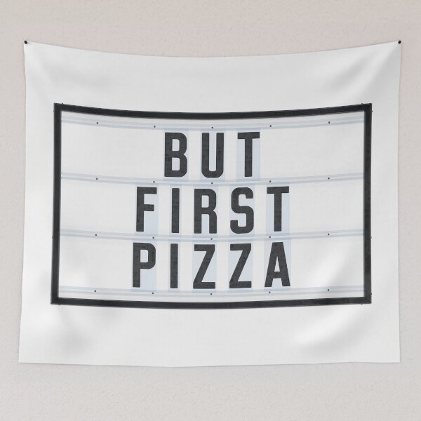 Item preview, BUT FIRST PIZZA designed and sold by Art-Frankenberg.