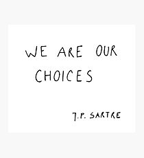 we are our choices III. Photographic Print