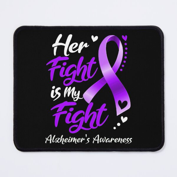 Item preview, Alzheimer Awareness Her Fight Is My Fight ALZHEIMER'S AWARENESS designed and sold by heckforddewey.