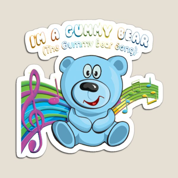 The Gummy Bear Song a The Gummy Bear Song a The Gummy Bear Song  Magnet  for Sale by pinkmakesbluez