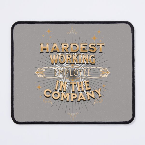 Item preview, Hardest working employee in the company designed and sold by Becky Hunter.