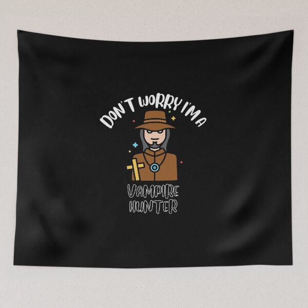 Item preview, Don't Worry I'm A Vampire Hunter designed and sold by NivousArts.