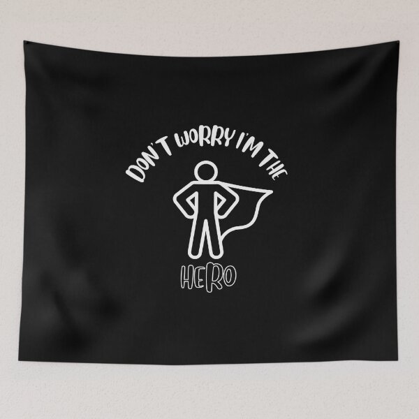 Item preview, Don't Worry I'm The Hero designed and sold by NivousArts.