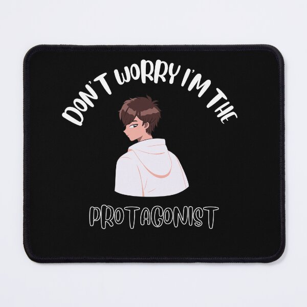 Item preview, Don't Worry I'm The Protagonist designed and sold by NivousArts.