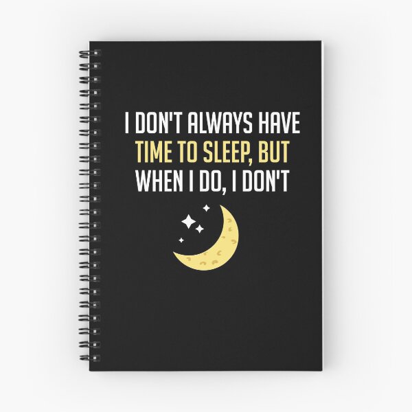 Item preview, I DON'T ALWAYS HAVE TIME TO SLEEP BUT WHEN I DO I DON'T designed and sold by antipatic.