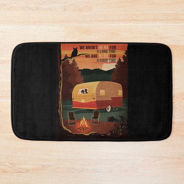 Item preview, We Are Here For A Good Time Camping designed and sold by bhattiyustn.