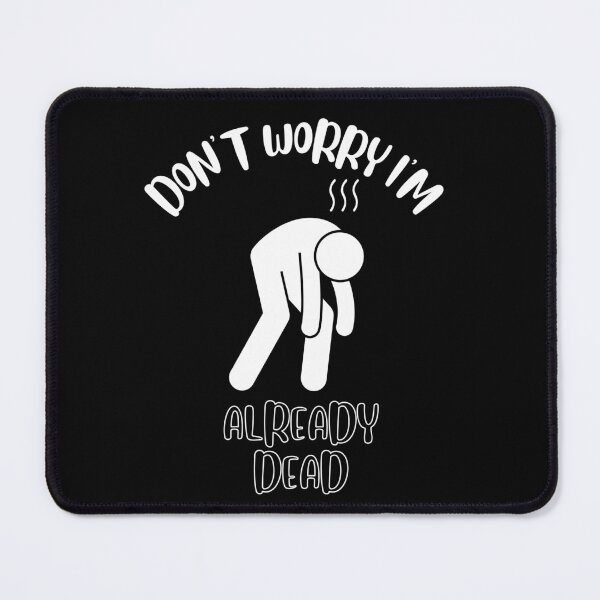 Item preview, Don't Worry I'm Already Dead designed and sold by NivousArts.