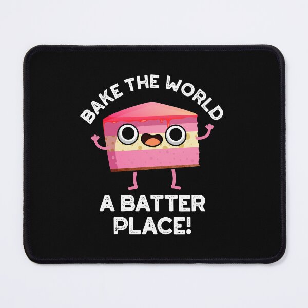 Item preview, Bake The World A Better Place Funny Baking Pun (Dark BG) designed and sold by punnybone.
