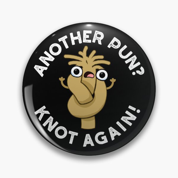 Item preview, Another Pun? Knot Again Funny Puns (Dark BG) designed and sold by punnybone.