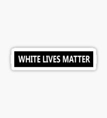 WHITE LIVES MATTER Sticker