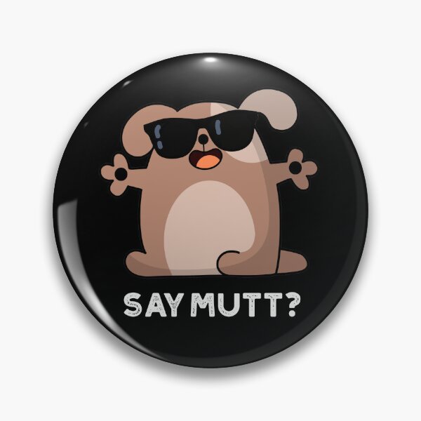 Item preview, Say Mutt Funny Cool Dog Puns (Dark BG) designed and sold by punnybone.