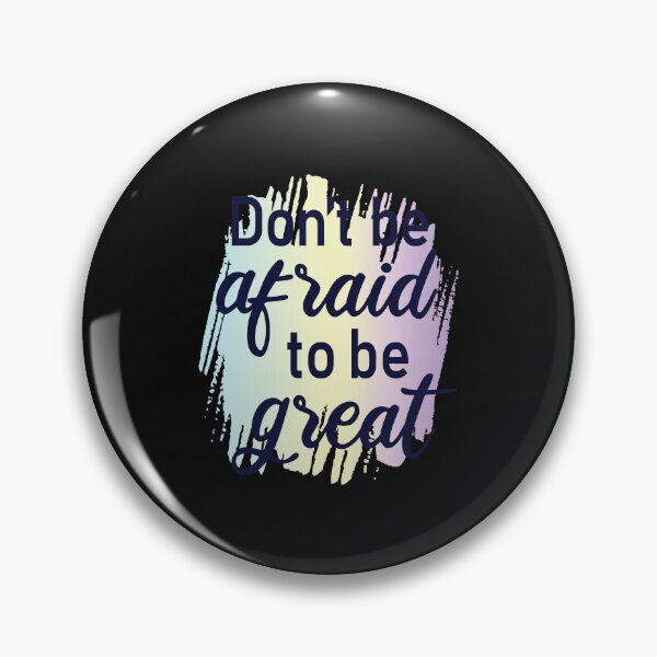 Item preview, Don't Be Afraid To Be Great designed and sold by pqrstshirts.