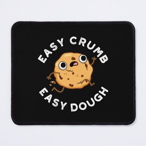 Item preview, Easy Crumb Easy Dough Funny Cookie Puns (Dark BG) designed and sold by punnybone.