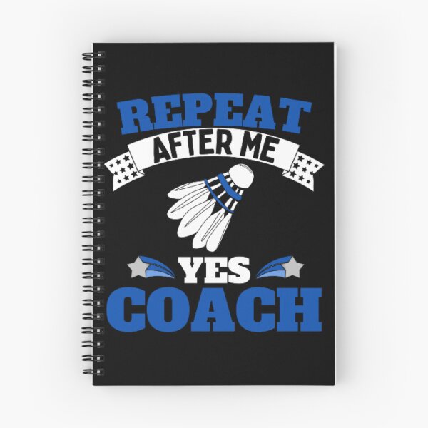 Item preview, Repeat After Me Yes Coach Badminton - Blue White - Funny Sports designed and sold by GymWearDepot.