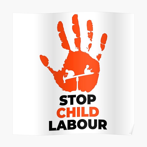 "Stop Child Labour" Poster for Sale by safwanthedj Redbubble