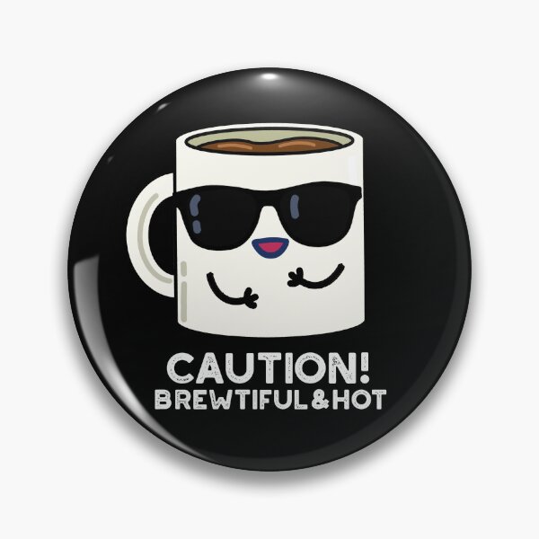 Item preview, Caution Brewtiful And Hot Funny Coffee Puns (Dark BG) designed and sold by punnybone.