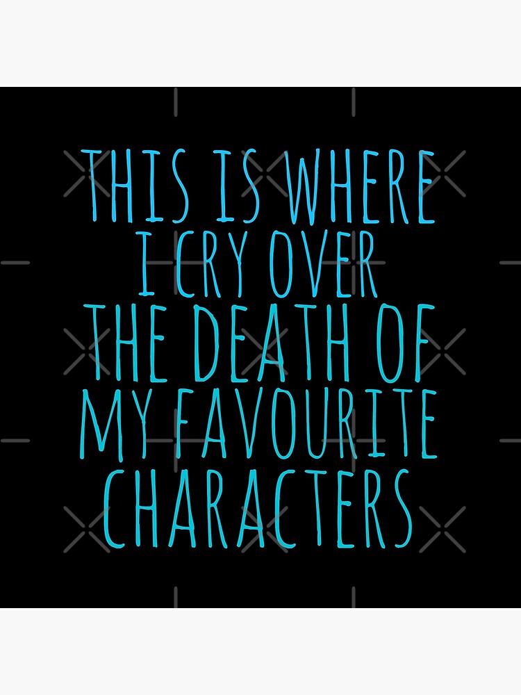 a pillow to cry over the death of favourite characters by FandomizedRose