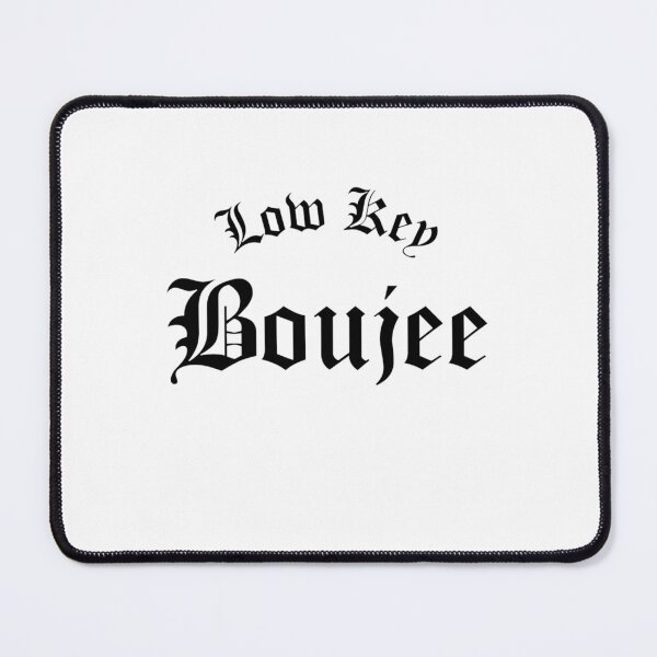 Item preview, Low Key Boujee designed and sold by ShakitaMa.