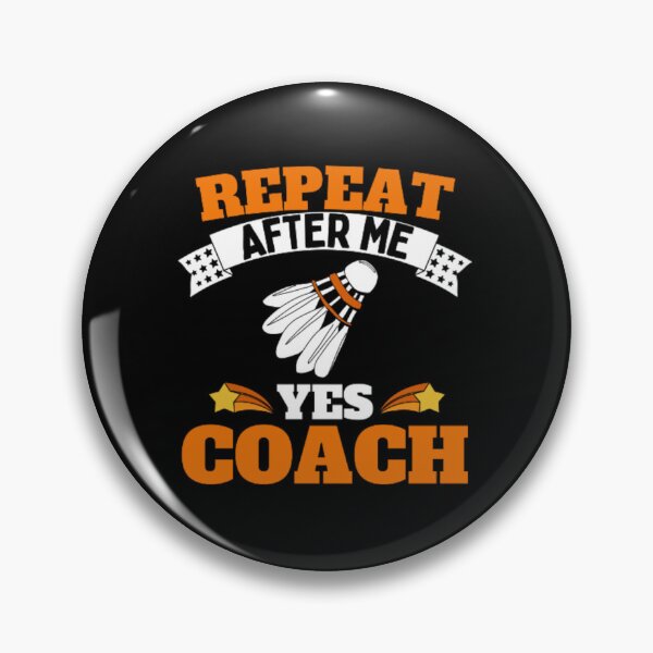 Item preview, Repeat After Me Yes Coach Badminton - Orange White - Funny Sports designed and sold by GymWearDepot.